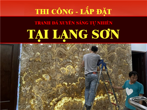 Ảnh Thi Công Lắp Đặt Tranh Đá Onyx Cho Khách Hàng Tại Lạng Sơn - Nâng Tầm Không Gian Sang Trọng