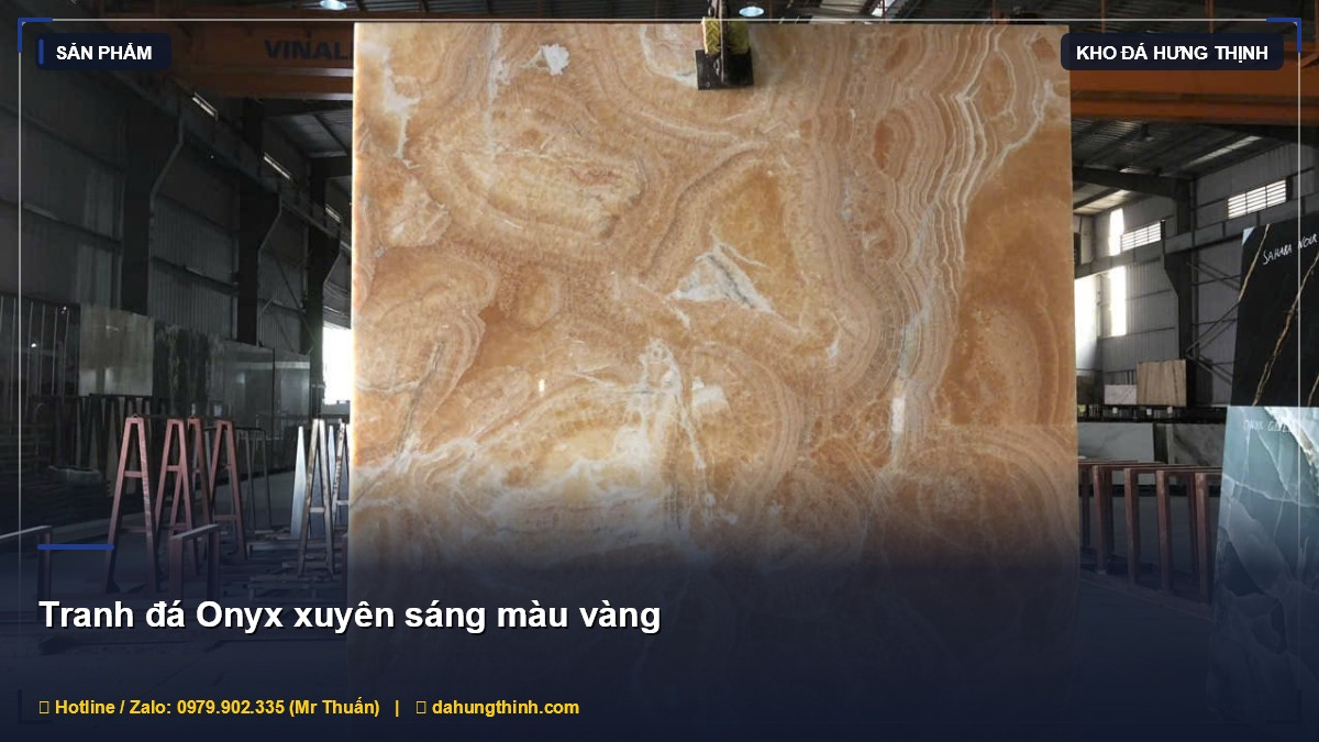 Tranh Đá Onyx Xuyên Sáng Màu Vàng: Kiệt Tác Trang Trí Nội Thất Sang Trọng